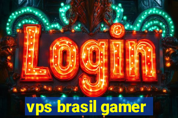 vps brasil gamer